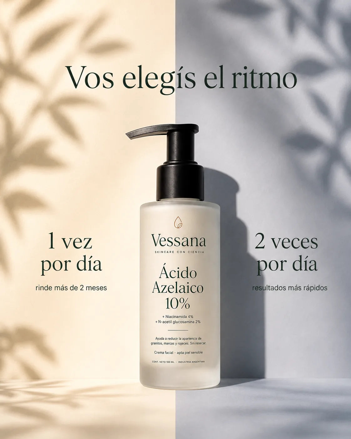 Vessana se puede usar una vez por día, que rinde más de dos meses, o dos veces por día para resultados más rápidos